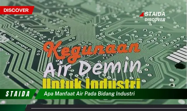 Temukan 7 Manfaat Air pada Bidang Industri yang Belum Diketahui