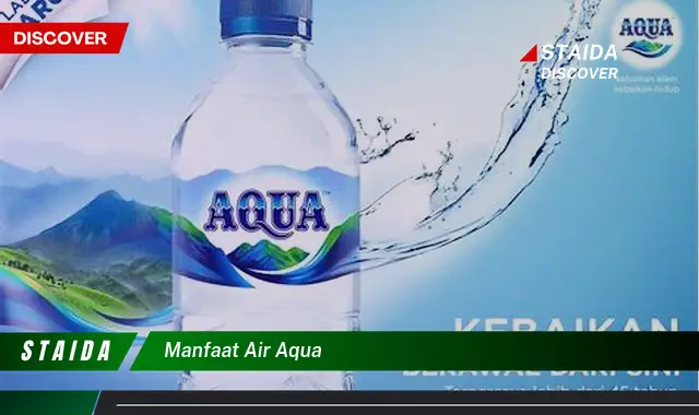 Temukan 7 Manfaat Air Aqua yang Jarang Diketahui