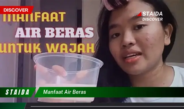 Ungkap Manfaat Air Beras yang Tidak Banyak Diketahui!