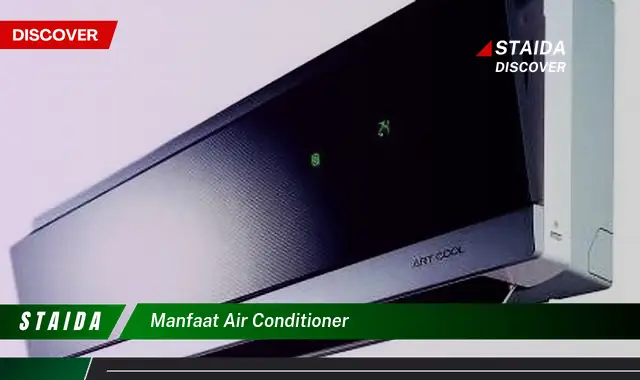 Manfaat Air Conditioner yang Jarang Diketahui, Yuk Kepoin!