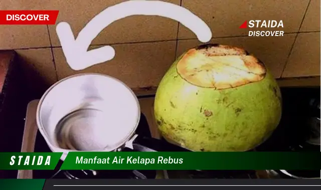 7 Manfaat Air Kelapa Rebus yang Jarang Diketahui