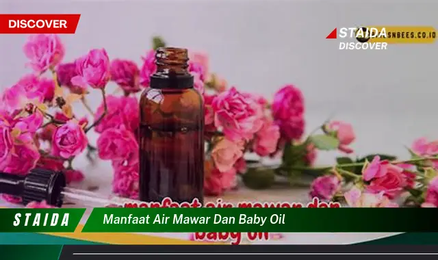 Temukan Manfaat Air Mawar dan Baby Oil yang Belum Diketahui