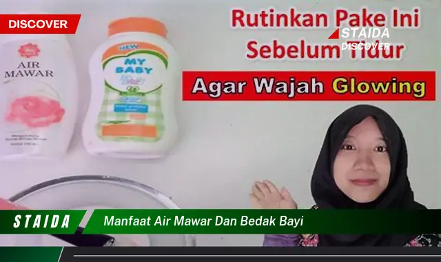 Temukan Rahasia Air Mawar dan Bedak Bayi yang Jarang Diketahui