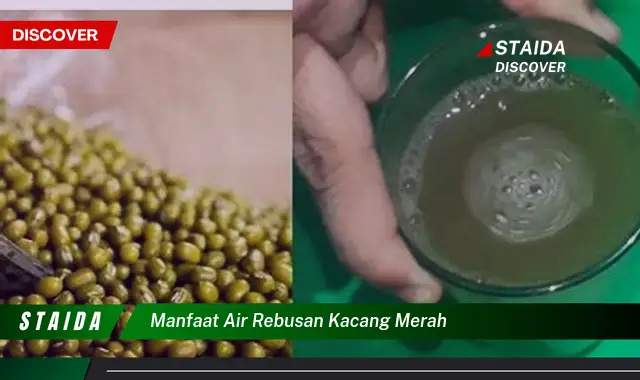 Ungkap 7 Manfaat Air Rebusan Kacang Merah yang Jarang Diketahui