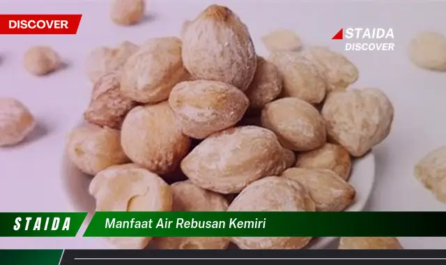 Temukan Manfaat Air Rebusan Kemiri yang Jarang Diketahui