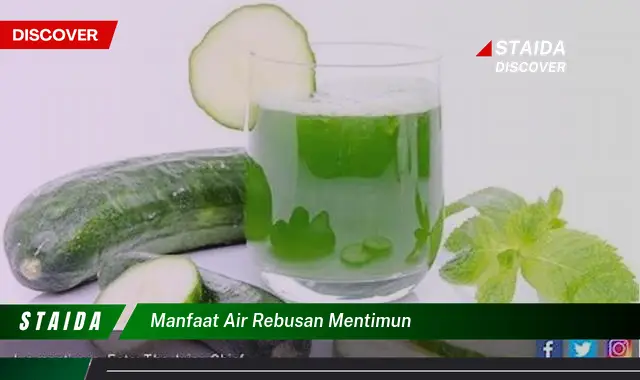 7 Manfaat Air Rebusan Mentimun yang Jarang Diketahui