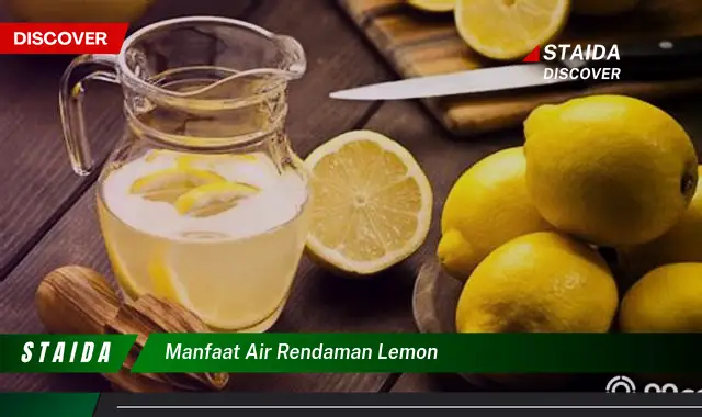 Rahasia Air Rendaman Lemon yang Jarang Diketahui, Anda Pasti Penasaran!