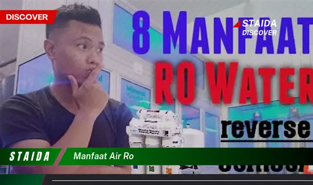 Temukan Manfaat Air RO yang Jarang Diketahui untuk Kesehatan dan Kesejahteraan Anda