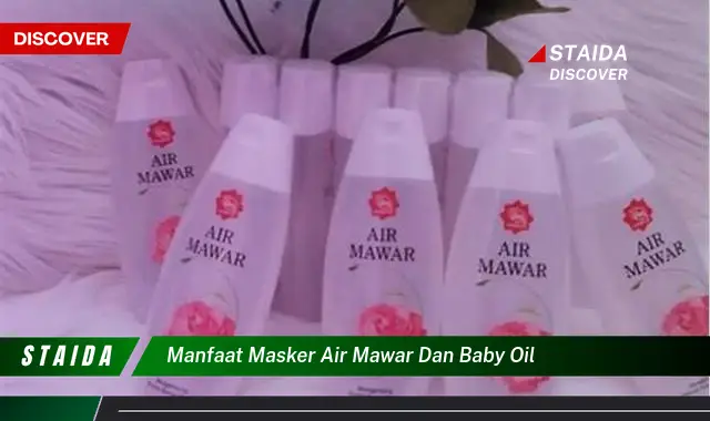 Temukan 7 Manfaat Masker Air Mawar dan Baby Oil yang Jarang Diketahui