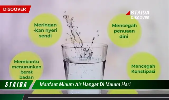 Temukan 7 Manfaat Minum Air Hangat di Malam Hari yang Jarang Diketahui