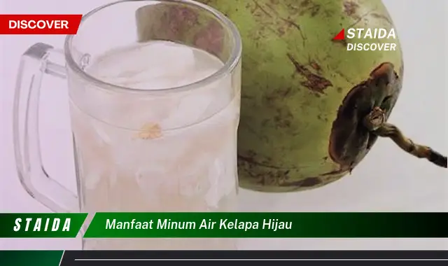 Temukan 7 Manfaat Minum Air Kelapa Hijau yang Jarang Diketahui