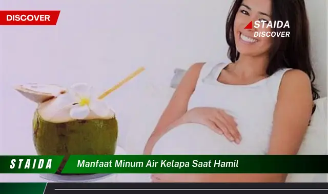 Temukan 7 Manfaat Minum Air Kelapa Saat Hamil yang Tak Terduga