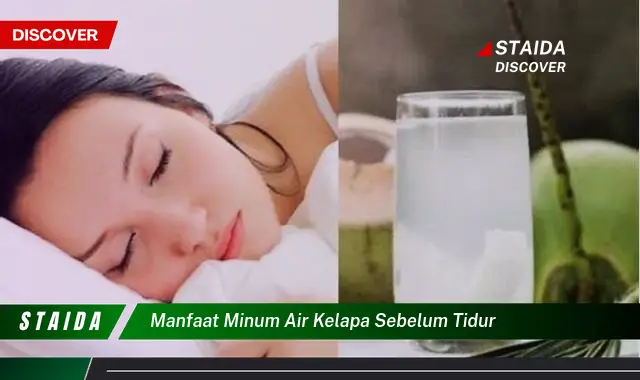 7 Manfaat Menakjubkan dari Minum Air Kelapa Sebelum Tidur yang Belum Banyak Diketahui