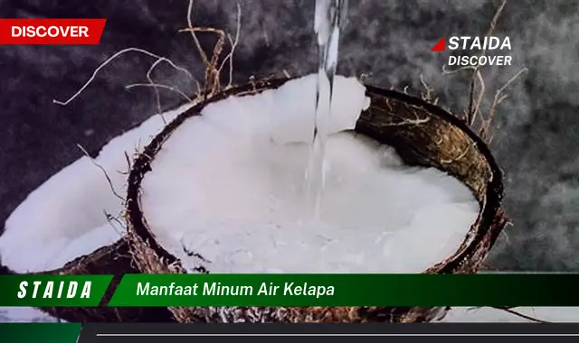 Temukan Rahasia Manfaat Minum Air Kelapa yang Jarang Diketahui