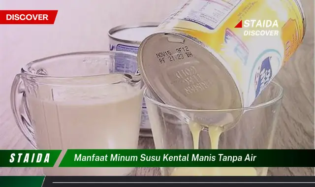 Temukan 7 Manfaat Susu Kental Manis yang Jarang Diketahui