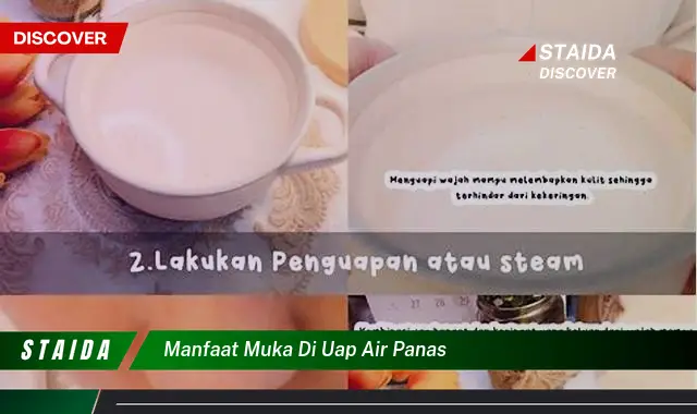 Temukan 7 Manfaat Luar Biasa Manfaat Muka Di Uap Air Panas yang Jarang Diketahui