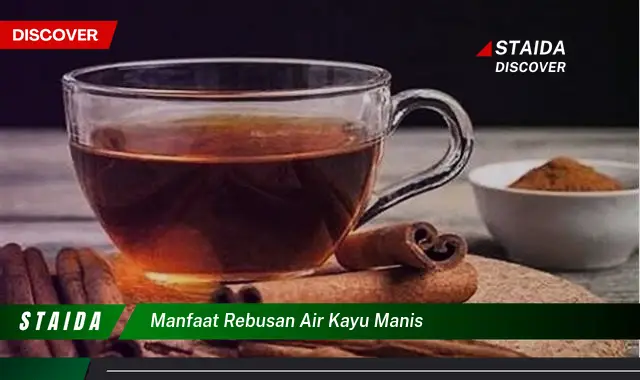 Temukan Manfaat Rebusan Air Kayu Manis yang Jarang Diketahui