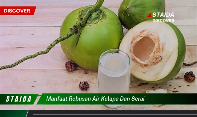 Temukan 7 Manfaat Rebusan Air Kelapa dan Serai yang Jarang Diketahui