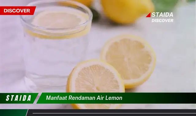 Temukan 7 Manfaat Rendaman Air Lemon yang Jarang Diketahui