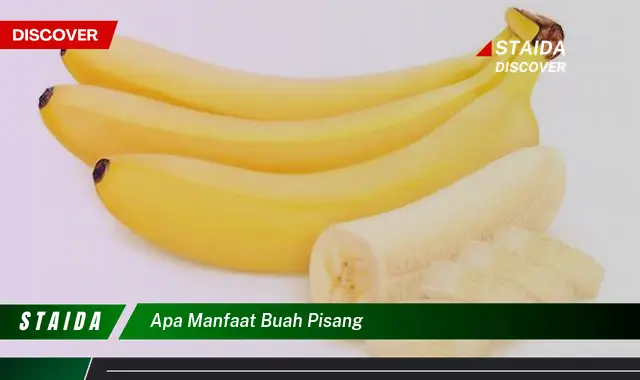 Temukan 7 Manfaat Buah Pisang yang Jarang Diketahui