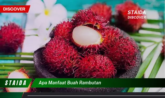 Temukan 7 Manfaat Buah Rambutan yang Jarang Diketahui!