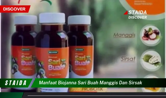 Temukan 7 Manfaat Biojanna Sari Buah Manggis dan Sirsak yang Jarang Diketahui