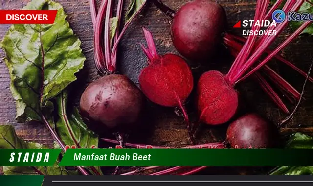 Temukan 7 Manfaat Buah Beet yang Mengejutkan