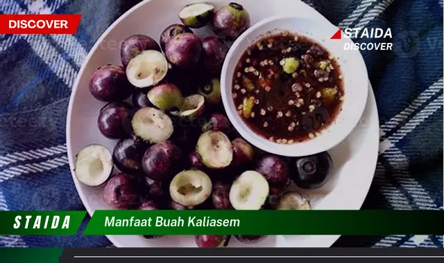 Ketahui 8 Manfaat Buah Kaliasem untuk Kesehatan Anda