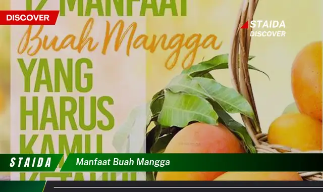 Temukan Manfaat Buah Mangga yang Jarang Diketahui