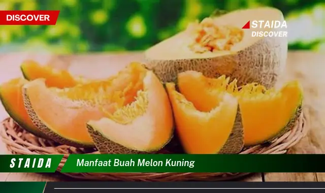 Ketahui 10 Manfaat Buah Melon Kuning untuk Kesehatan Anda