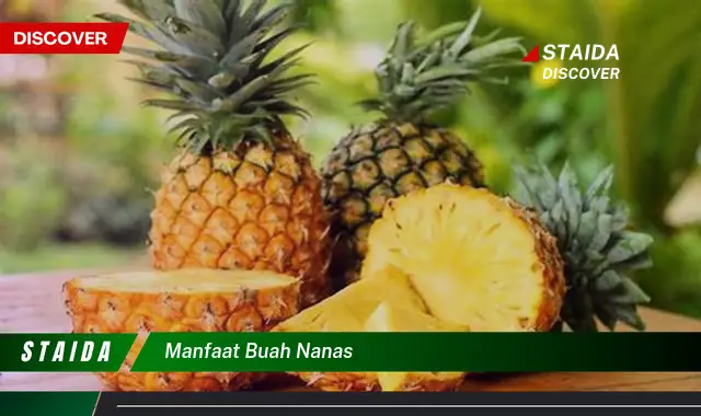 9 Manfaat Buah Nanas yang Jarang Diketahui