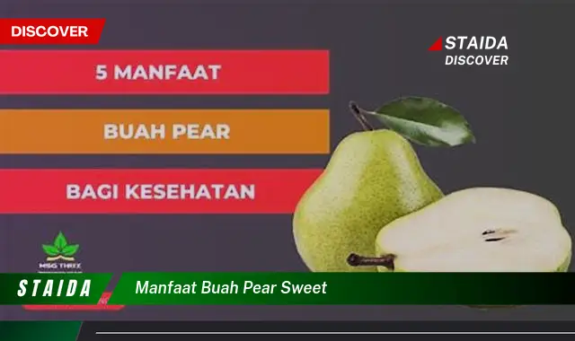 Ketahui 8 Manfaat Buah Pear Sweet untuk Kesehatan Anda