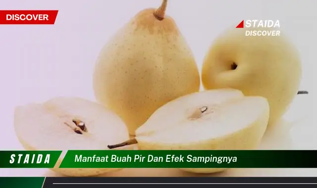 Ketahui 9 Manfaat Buah Pir dan Efek Sampingnya untuk Kesehatan Anda