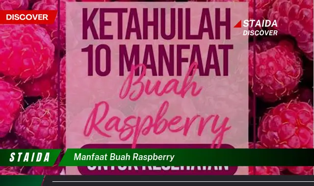 Temukan 7 Khasiat Buah Raspberry yang Jarang Diketahui