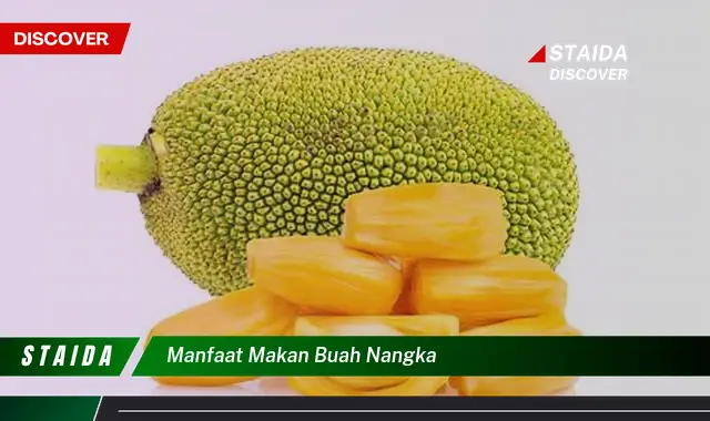 Temukan Manfaat Buah Nangka yang Jarang Diketahui untuk Kesehatan Anda