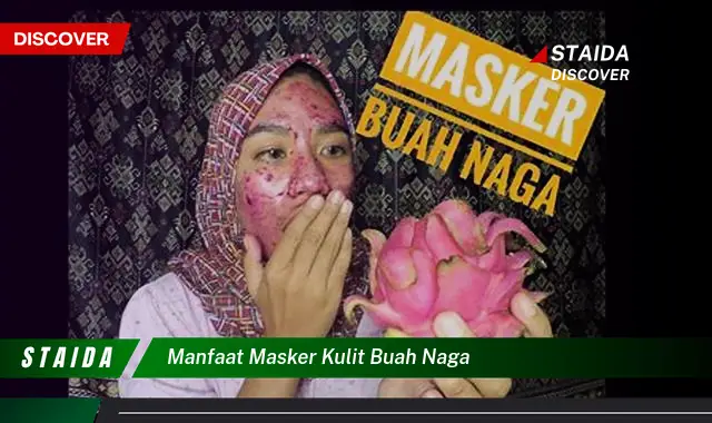 Temukan 7 Manfaat Masker Kulit Buah Naga yang Jarang Diketahui