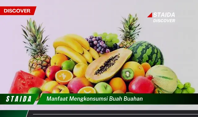 Ketahui 10 Manfaat Mengkonsumsi Buah Buahan Untuk Kesehatan Tubuh Anda