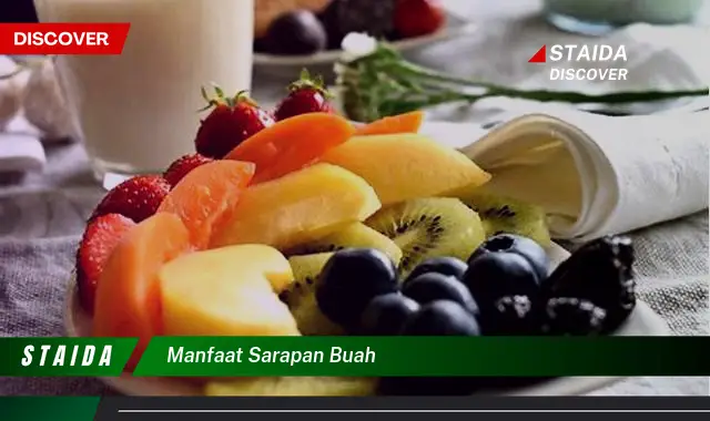 Temukan 7 Manfaat Sarapan Buah yang Jarang Diketahui untuk Kesehatan Anda