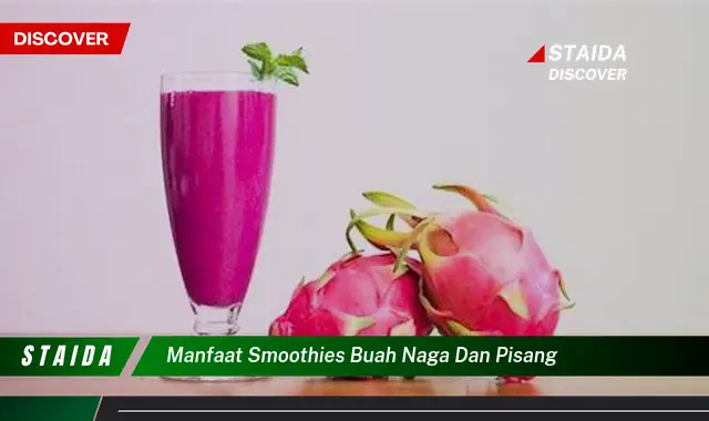 Ketahui 9 Manfaat Smoothies Buah Naga dan Pisang untuk Kesehatan dan Kecantikan