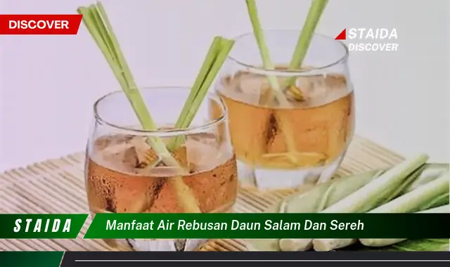 manfaat air rebusan daun salam dan sereh