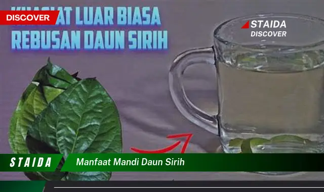 Temukan 7 Manfaat Mandi Daun Sirih yang Jarang Diketahui