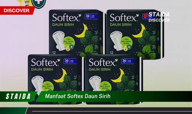 Temukan Manfaat Softex Daun Sirih yang Jarang Diketahui