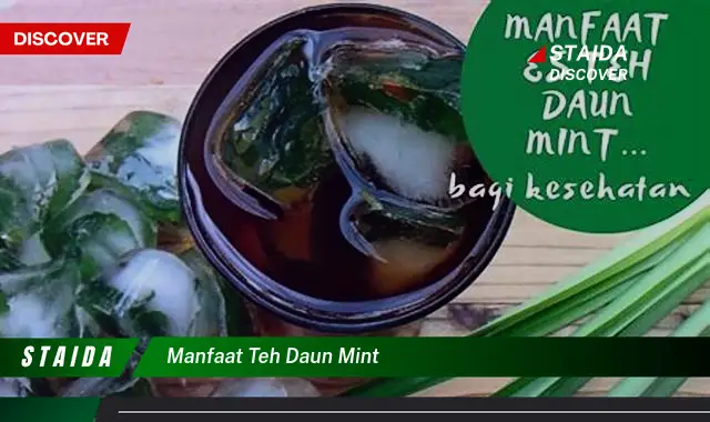 Ungkap Manfaat Teh Daun Mint, Dijamin Bikin Terkejut!