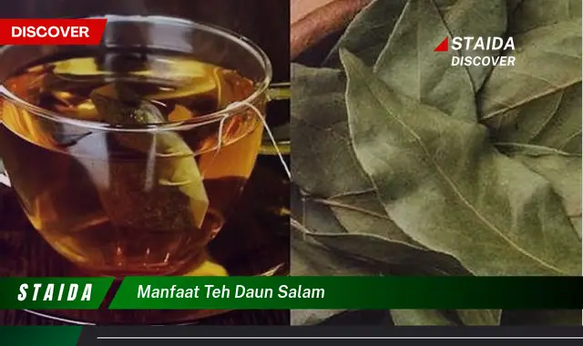 7 Manfaat Teh Daun Salam yang Jarang Diketahui