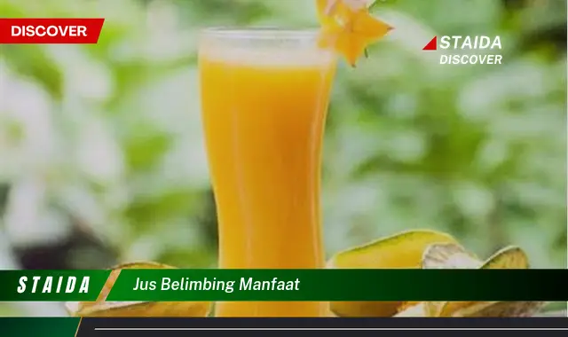 Temukan Manfaat Jus Belimbing Yang Jarang Diketahui