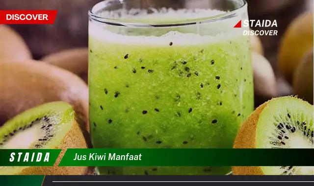 Temukan Manfaat Jus Kiwi yang Jarang Anda Ketahui