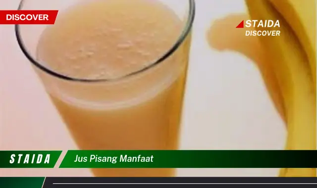 Temukan 7 Manfaat Jus Pisang yang Jarang Diketahui