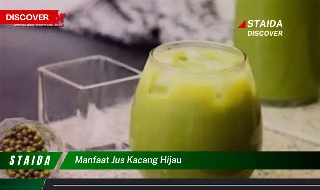 Temukan 7 Manfaat Jus Kacang Hijau yang Jarang Diketahui