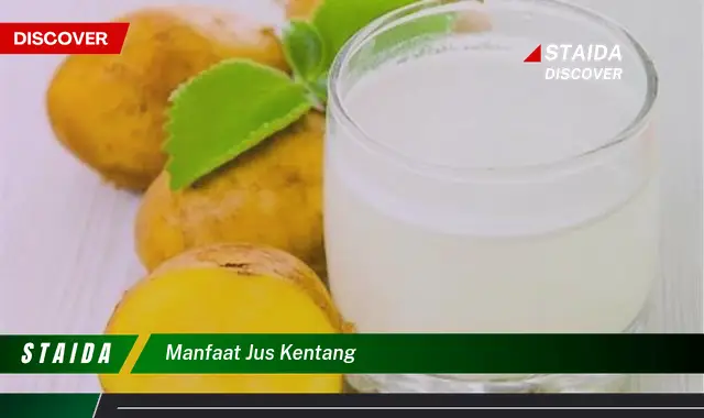 Terungkap 7 Manfaat Jus Kentang yang Jarang Diketahui