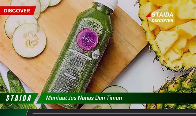 Temukan Manfaat Jus Nanas dan Timun yang Belum Anda Tahu